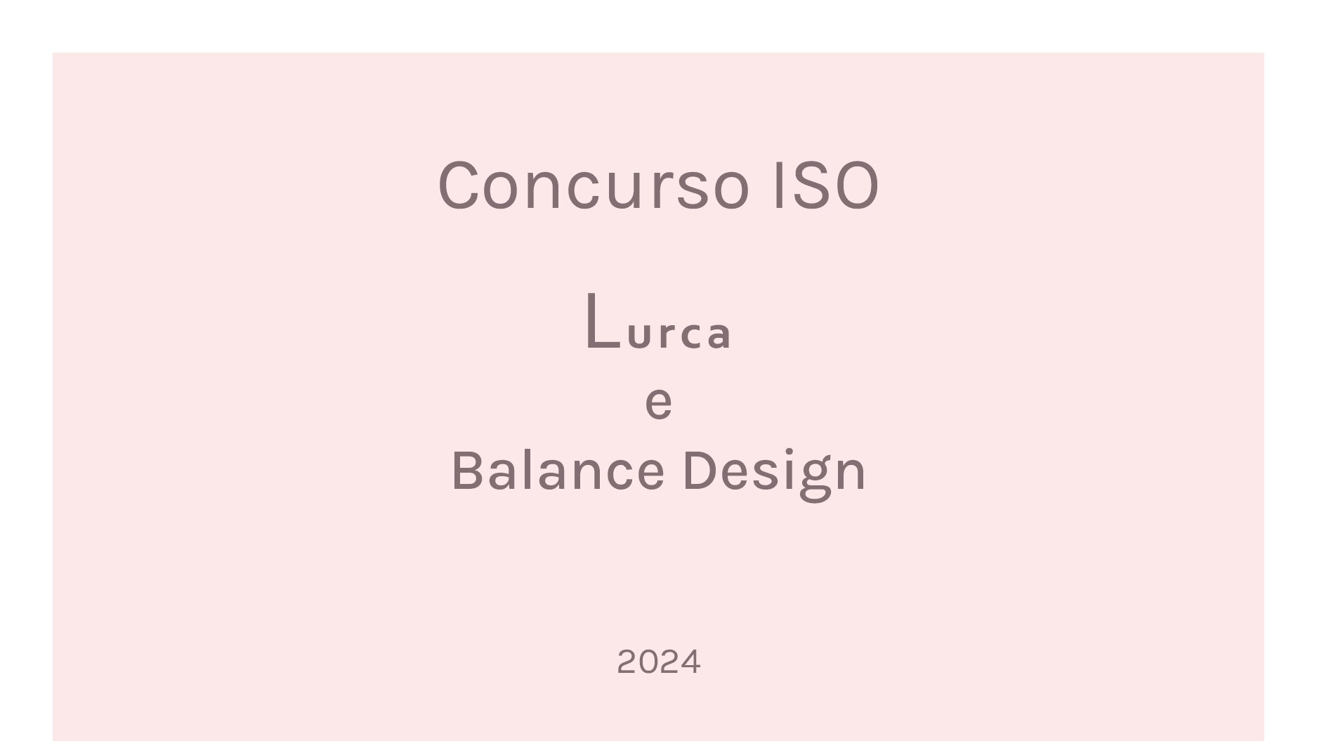 Concurso ISO: Lurca e Balance Design